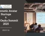 Cybernetic Avatar Startups & Tech Osaka Summit 2025